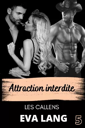 Les Callens, Tome 5 : Attraction interdite